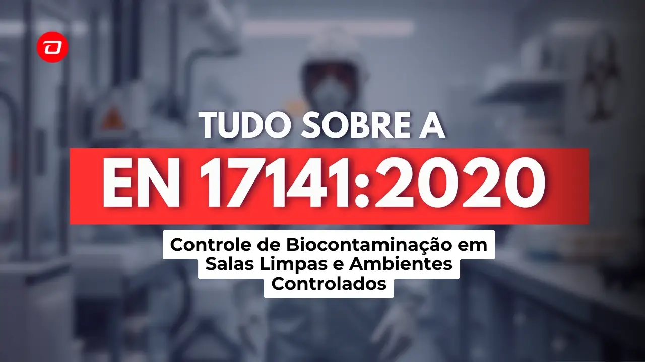 EN 17141:2020 – Controle de Biocontaminação em Salas Limpas e Ambientes Controlados | Capa do Arigo